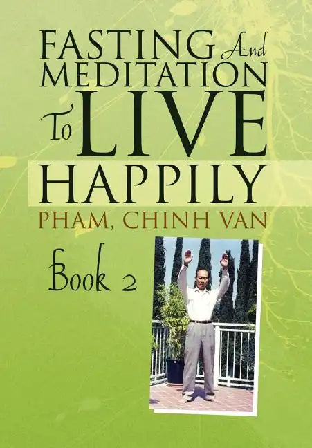 Fasting And Meditation To Live Happily - Hardcover