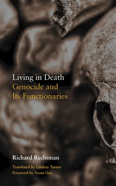 Living in Death: Genocide and Its Functionaries - Paperback