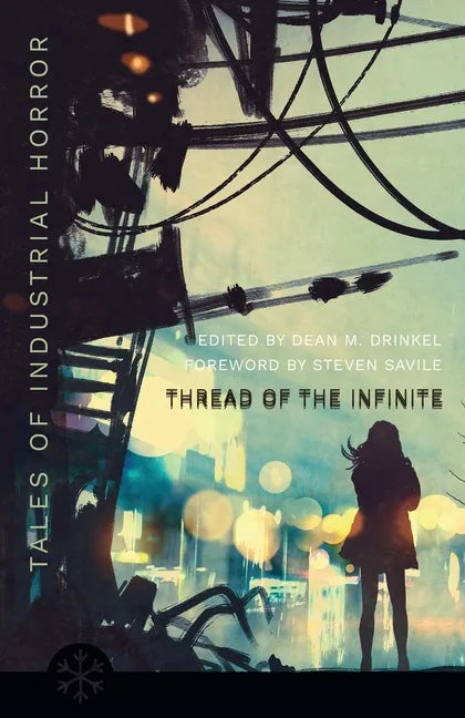 The Thread of the Infinite: Tales of Industrial Horror - Paperback