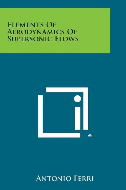 Elements of Aerodynamics of Supersonic Flows - Paperback