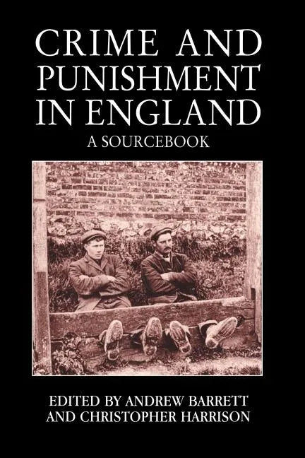 Crime and Punishment in England: A Sourcebook - Paperback