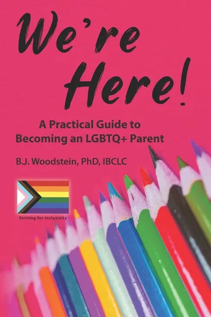 We're Here!: A Practical Guide to Becoming an LGBTQ+ Parent - Paperback