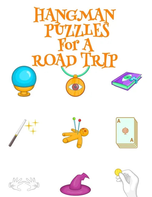Hangman Puzzles For A Road Trip: Game Book For Clever Kids & Adults For Airplane Rides During Spooky Times, 8.5x11, 120 Pages, Halloween Print Cover W - Paperback