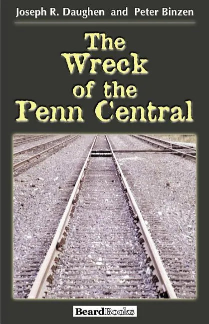 The Wreck of the Penn Central - Paperback