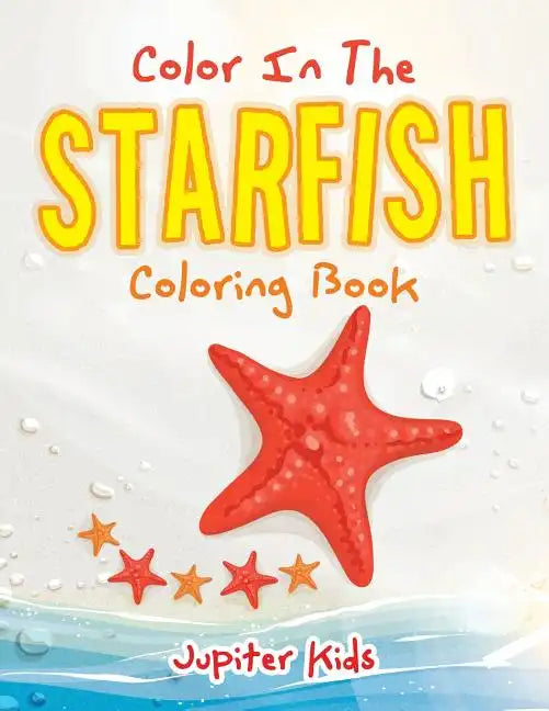 Color In The Starfish Coloring Book - Paperback