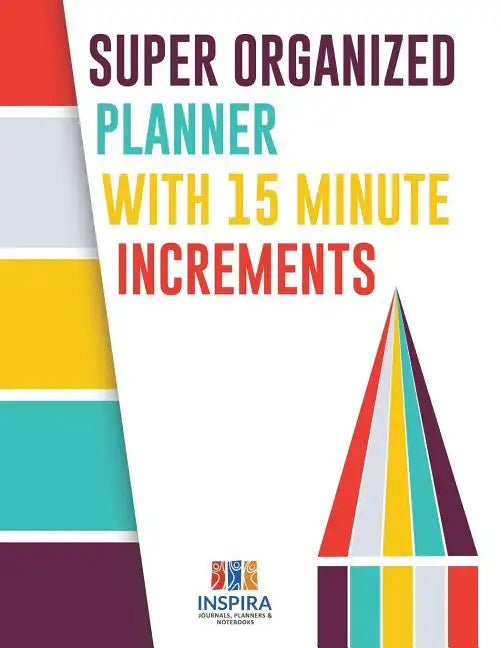 Super Organized Planner with 15 Minute Increments - Paperback