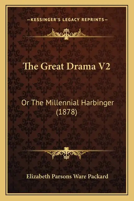 The Great Drama V2: Or The Millennial Harbinger (1878) - Paperback