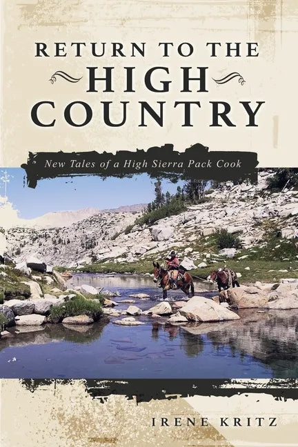 Return to the High Country: New Tales of a High Sierra Pack Cook - Paperback