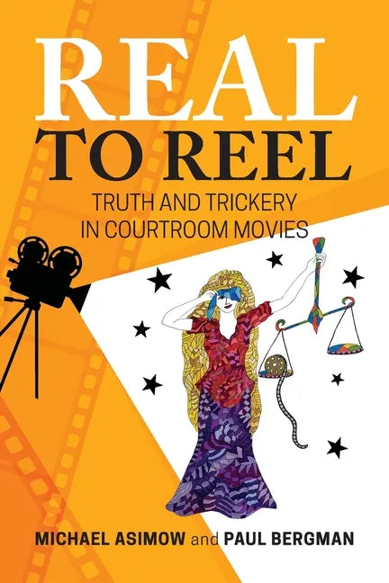 Real to Reel: Truth and Trickery in Courtroom Movies - Paperback