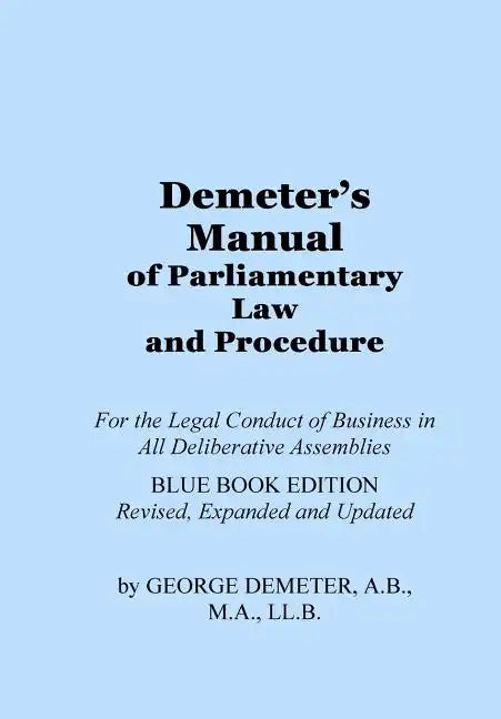 Demeter's Manual of Parliamentary Law and Procedure: Blue Book Edition - Paperback