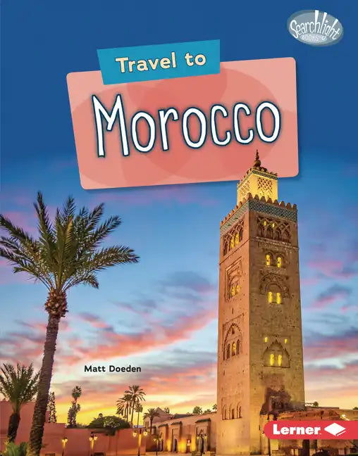 Travel to Morocco - Library Binding
