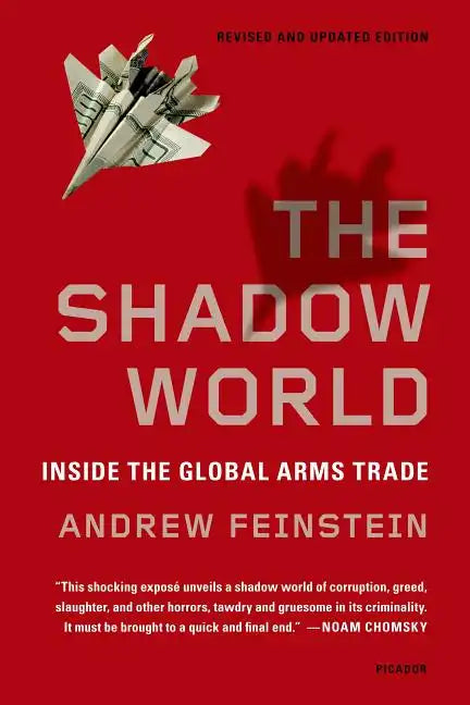 The Shadow World: Inside the Global Arms Trade - Paperback