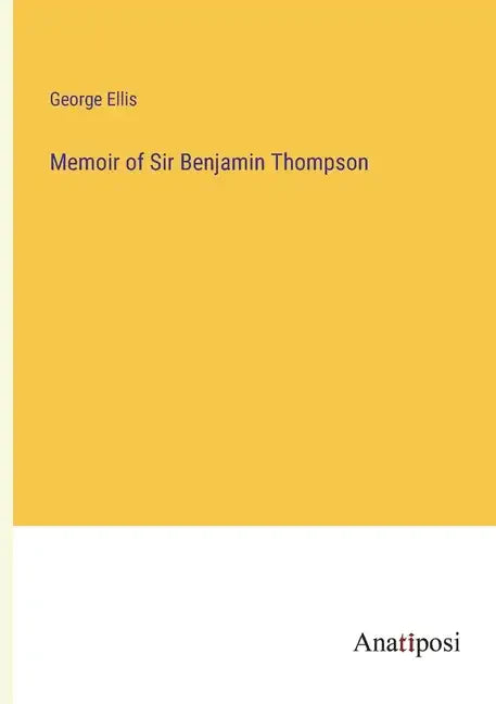 Memoir of Sir Benjamin Thompson - Paperback