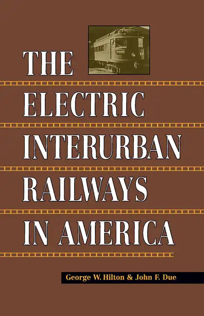 Electric Interurban Railways in America - Paperback