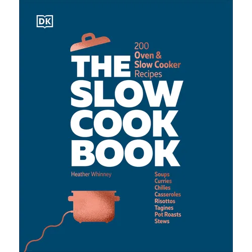 The Slow Cook Book: 200 Oven & Slow Cooker Recipes - Hardcover