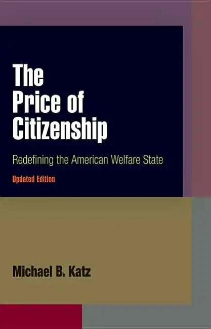 The Price of Citizenship: Redefining the American Welfare State - Paperback