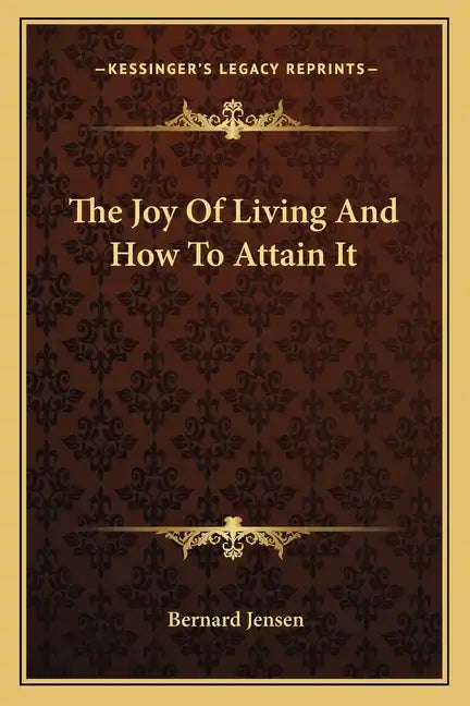 The Joy of Living and How to Attain It - Paperback