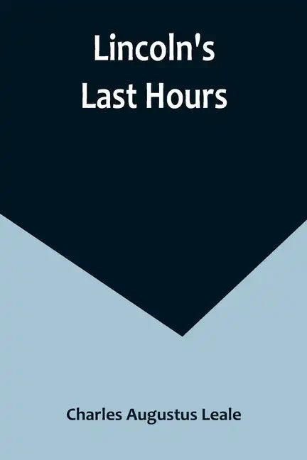 Lincoln's Last Hours - Paperback