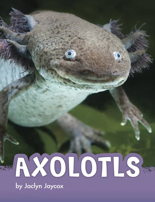 Axolotls - Hardcover