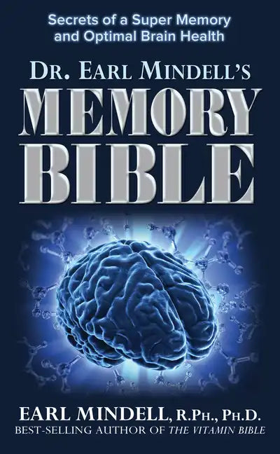 Dr. Earl Mindell's Memory Bible: Secrets of a Super Memory and Optimal Brain Health - Hardcover
