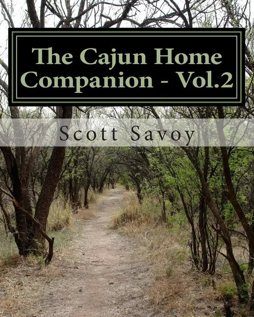 The Cajun Home Companion - Vol.2: Conversations dans Francais Cajun And Other Essentials Every Cajun Should Know - Paperback