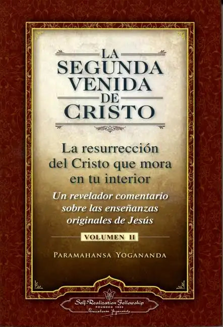 La Segunda Venida de Cristo, Volumen II: La Resurrecion del Cristo Que Mora en Tu Interior = The Second Coming of Christ, Vol.II - Paperback