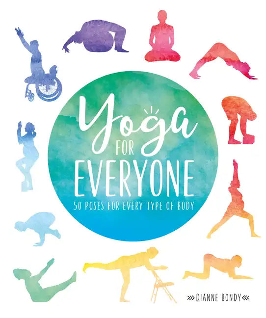 Yoga for Everyone: 50 Poses for Every Type of Body - Paperback