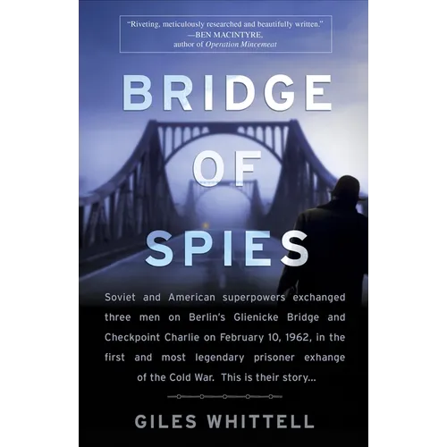 Bridge of Spies: Bridge of Spies: A True Story of the Cold War - Paperback