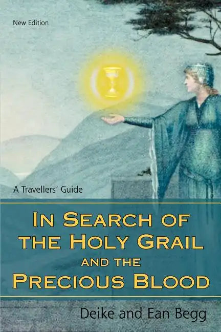 In Search of the Holy Grail and the Precious Blood: A Travellers' Guide - Paperback