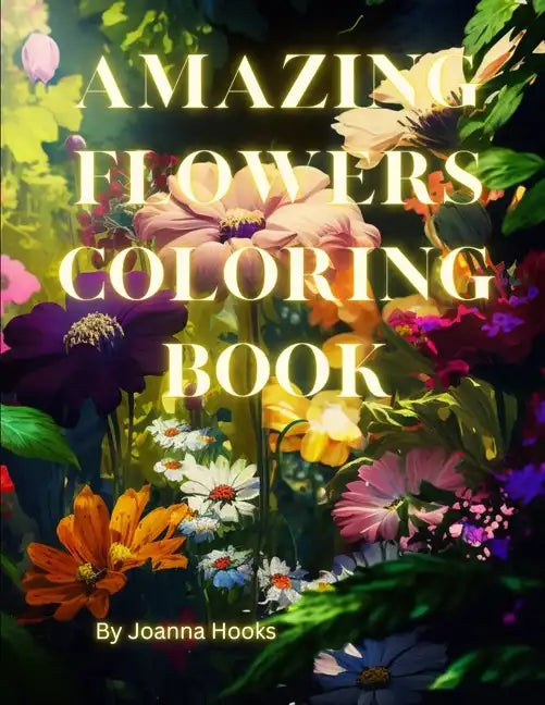 Amazing Flowers coloring book - Paperback
