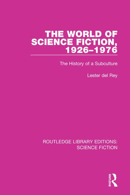 The World of Science Fiction, 1926-1976: The History of a Subculture - Paperback