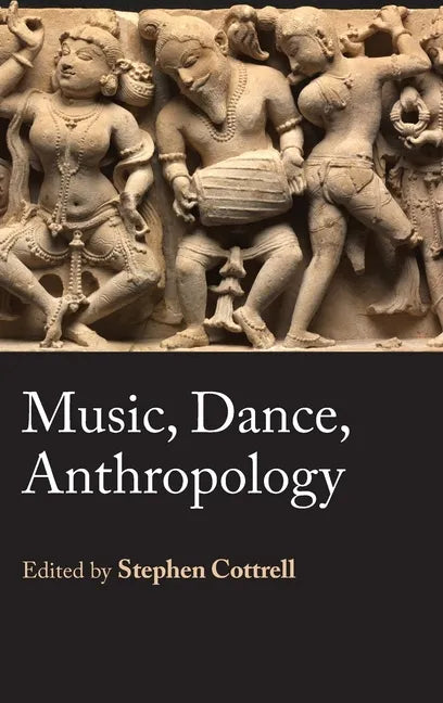 Music, Dance, Anthropology - Hardcover