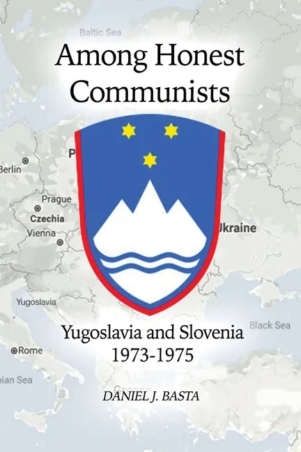 Among Honest Communists: Yugoslavia and Slovenia 1973-1975 - Paperback