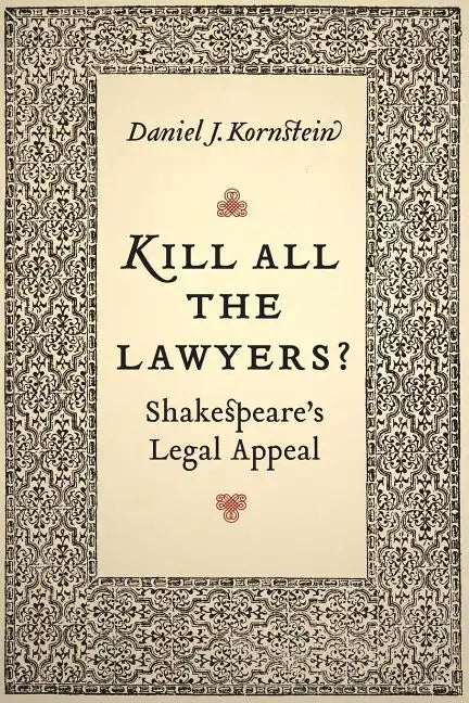 Kill All the Lawyers?: Shakespeare's Legal Appeal - Paperback