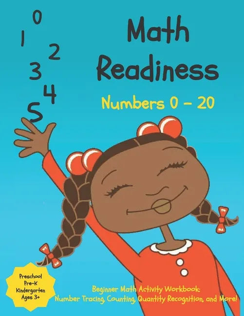Preschool Math Readiness Workbook: Beginner Math Skills for Pre-K, Preschool, Kindergarten, Kids Ages 3 - 6, and Toddlers: Trace Numbers, Counting, Nu - Paperback