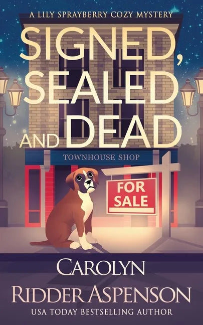Signed, Sealed and Dead: A Lily Sprayberry Realtor Cozy Mystery - Paperback