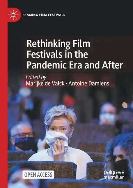 Rethinking Film Festivals in the Pandemic Era and After - Paperback