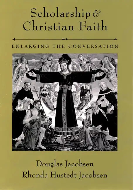 Scholarship and Christian Faith: Enlarging the Conversation - Hardcover