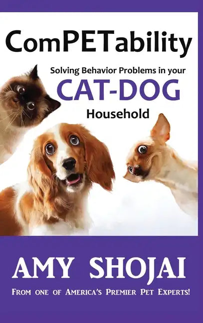 ComPETability: Solving Behavior Problems In Your Cat-Dog Household - Hardcover