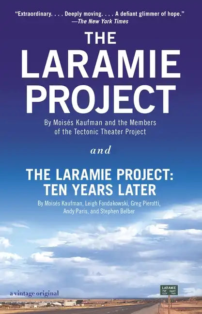 The Laramie Project and the Laramie Project: Ten Years Later - Paperback