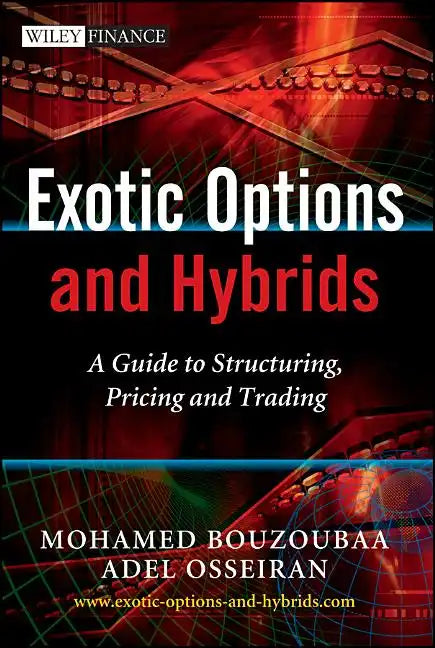Exotic Options and Hybrids: A Guide to Structuring, Pricing and Trading - Hardcover