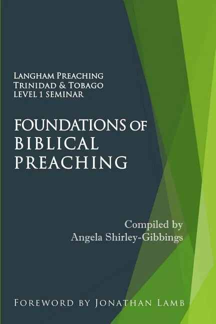 Foundations of Biblical Preaching: Langham Preaching Trinidad & Tobago Level 1 Seminar - Paperback