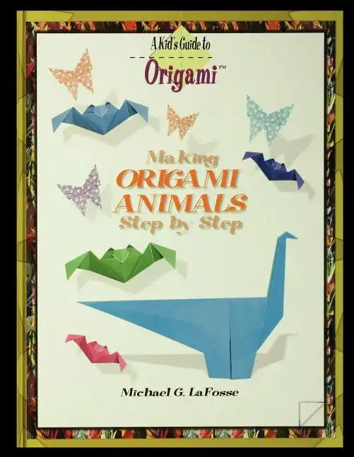 Making Origami Animals Step by Step - Paperback