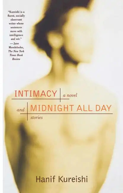 Intimacy and Midnight All Day: A Novel and Stories - Paperback