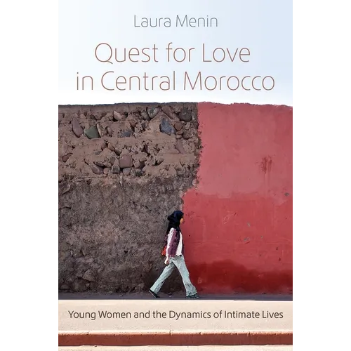 Quest for Love in Central Morocco: Young Women and the Dynamics of Intimate Lives - Hardcover