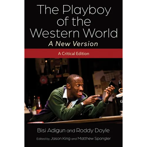 The Playboy of the Western World--A New Version: A Critical Edition - Hardcover