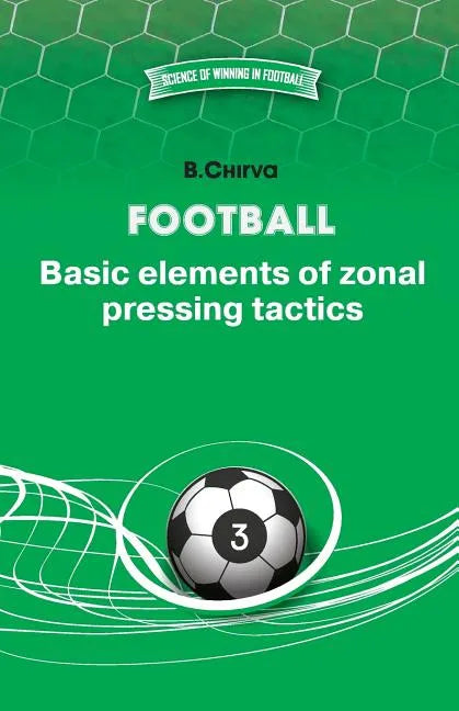 Football. Basic elements of zonal pressing tactics. - Paperback