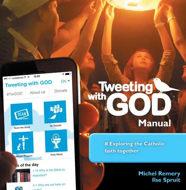 Tweeting with God Manual: #Exploring the Catholic Faith Together - Paperback
