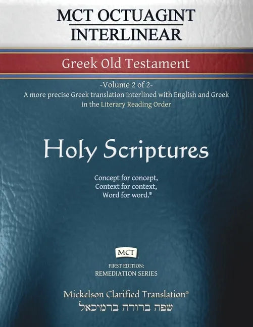 MCT Octuagint Interlinear Greek Old Testament, Mickelson Clarified: -Volume 2 of 2- A more precise Greek translation interlined with English and Greek - Paperback