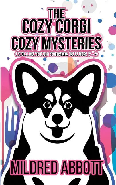 The Cozy Corgi Cozy Mysteries - Collection Three: Books 7-9 - Paperback